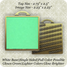 Load image into Gallery viewer, Square Medallion GLOW Tag 2.75" x 2.5"
